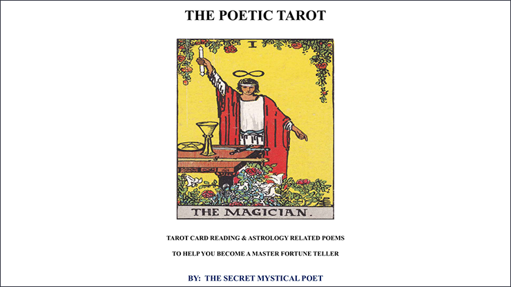 THE POETIC TAROT - Tarot Card Reading & Astrology Related Poemsto Help you become a Master Fortune Teller by The Secret Mystical Poet & Jonathan Royle - Mixed Media DOWNLOAD