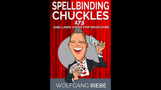 Spellbinding Chuckles 175 One-Liner Jokes for Magicians by Wolfgang Riebe ebook download