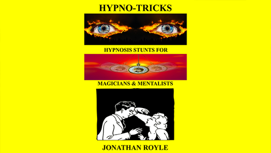 HYPNO-TRICKS - Hypnosis Stunts for Magicians, Hypnotists & Mentalists by Jonathan Royle ebook DOWNLOAD