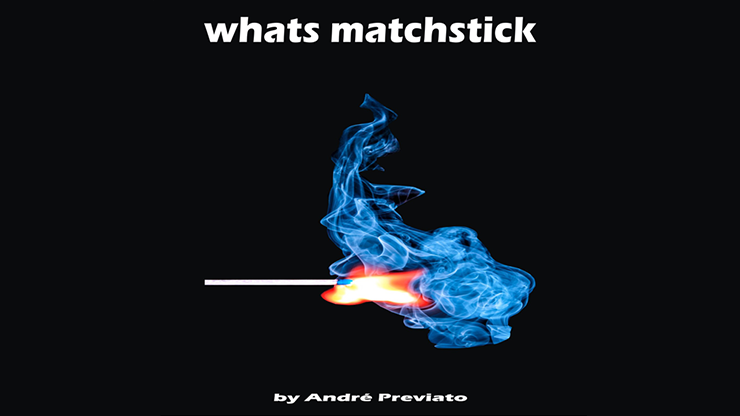 Whats Matchstick by André Previato video download