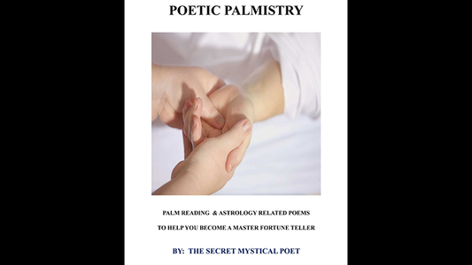 POETIC PALMISTRY - PALM READING & ASTROLOGY RELATED POEMS TO HELP YOU BECOME A MASTER FORTUNE TELLER by THE SECRET MYSTICAL POET & JONATHAN ROYLE - eBook DOWNLOAD