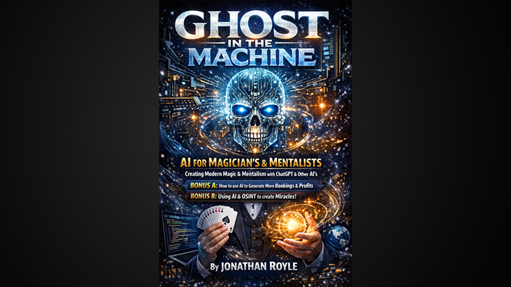Ghost in the Machine AI for Magicians and Mentalists Creating Modern Magic & Mentalism with ChatGPT & Other AI's by Jonathan Royle eBook DOWNLOAD