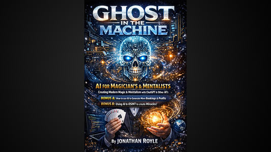 Ghost in the Machine AI for Magicians and Mentalists Creating Modern Magic & Mentalism with ChatGPT & Other AI's by Jonathan Royle eBook DOWNLOAD