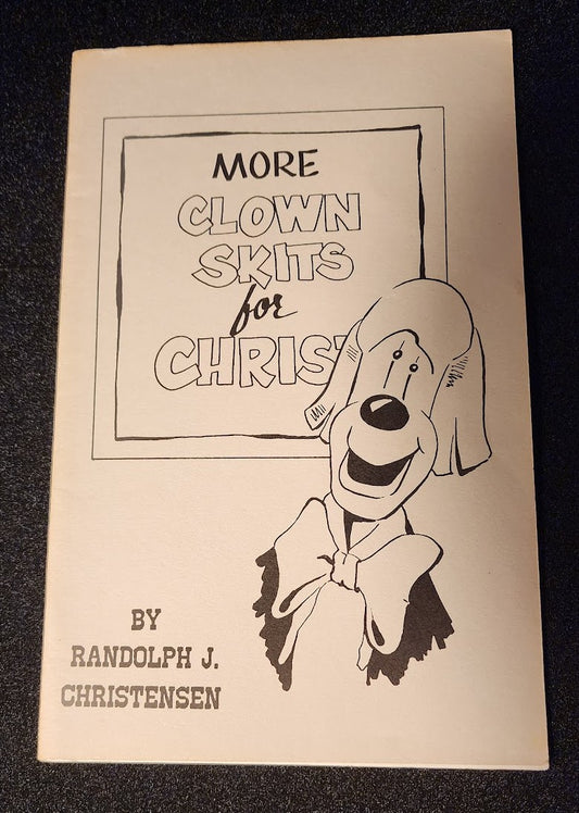 More Clown Skits For Christ by Randolph J Christensen