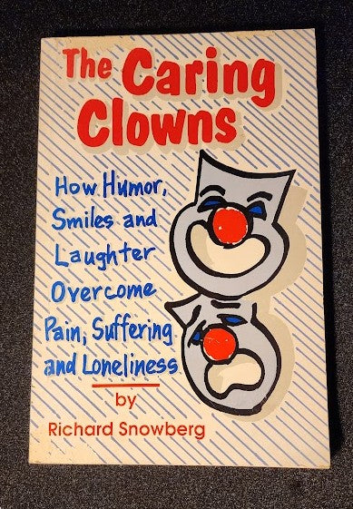 The Caring Clowns by Richard Snowberg