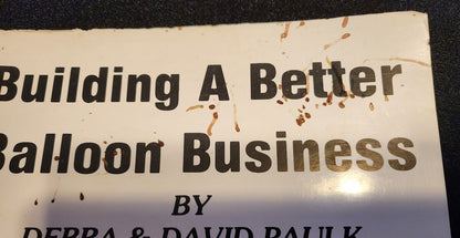 Building A Better Balloon Business by Debra & David Paulk