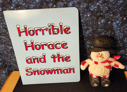 Horrible Horace and the Snowman by Practical Magic