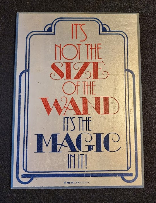 Its Not The Size Of The Wand Its The Magic In It Wood Sign