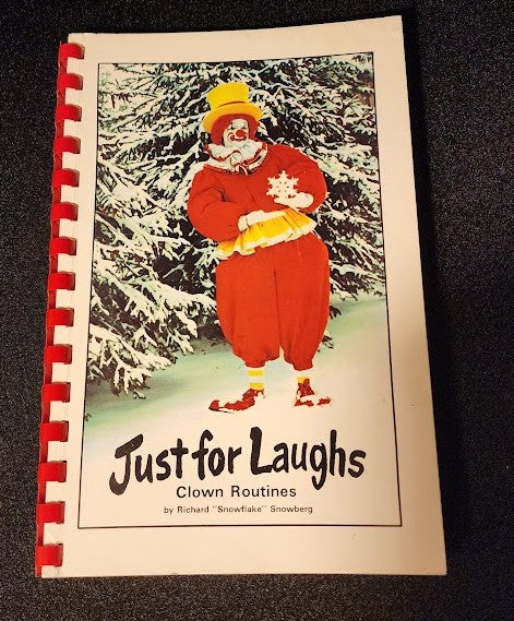 Just For Laughs Clown Routines by Richard "Snowflake" Snowberg