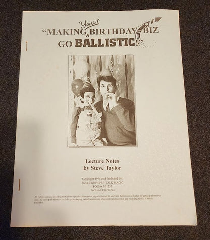 Making Your Birthday Biz Go Ballistic by Steve Taylor - Lecture Notes