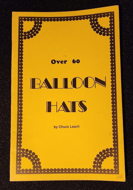 Over 60 Balloon Hats by Chuck Leach