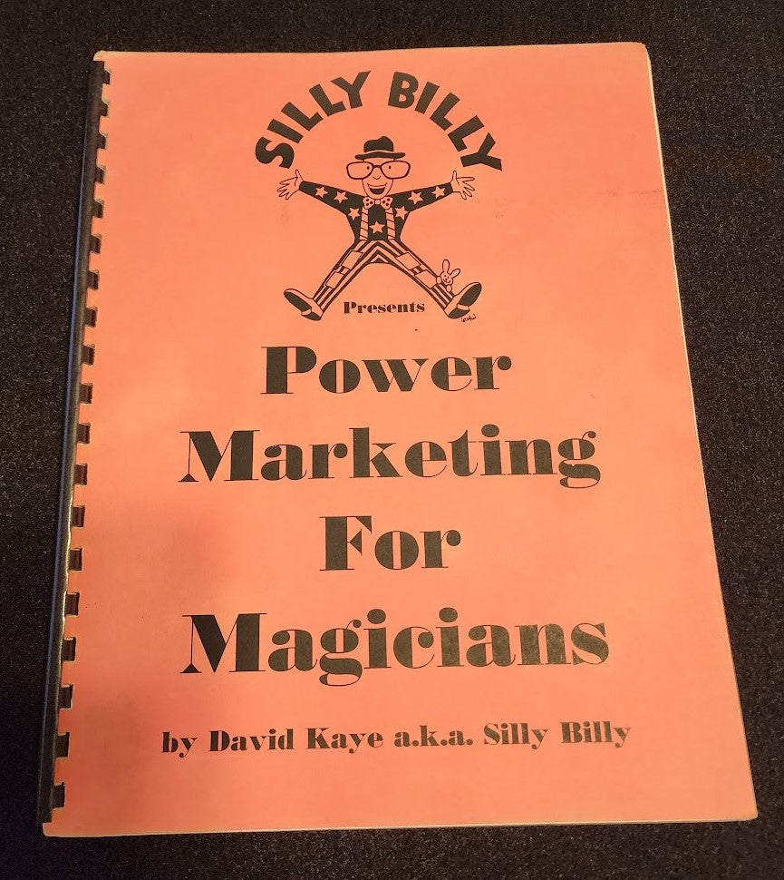 Power Marketing For Magicians by David Kaye (Silly Billy)