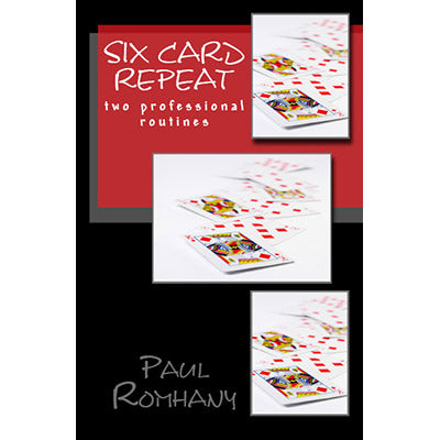 Six Card Repeat (Pro Series Vol 3) by Paul Romhany