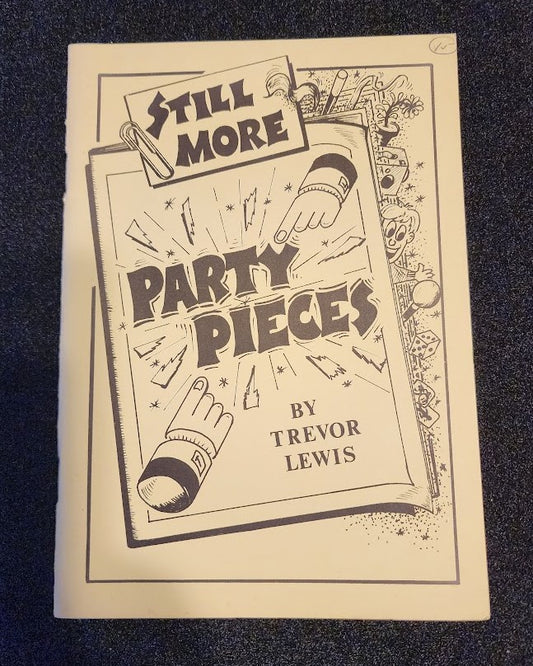 Still More Party Pieces by Trevor Lewis