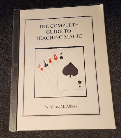 The Complete Guide To Teaching Magic by Alfred M Albers