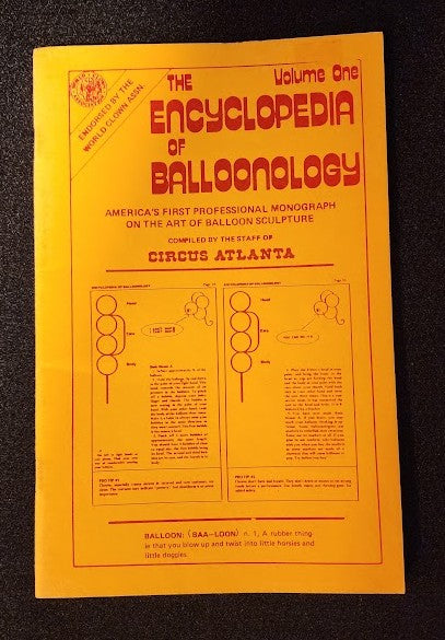 The Encyclopedia Of Balloonology Volume One