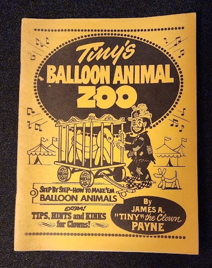 Tiny's Balloon Animal Zoo by James A Tiny the Clown Payne